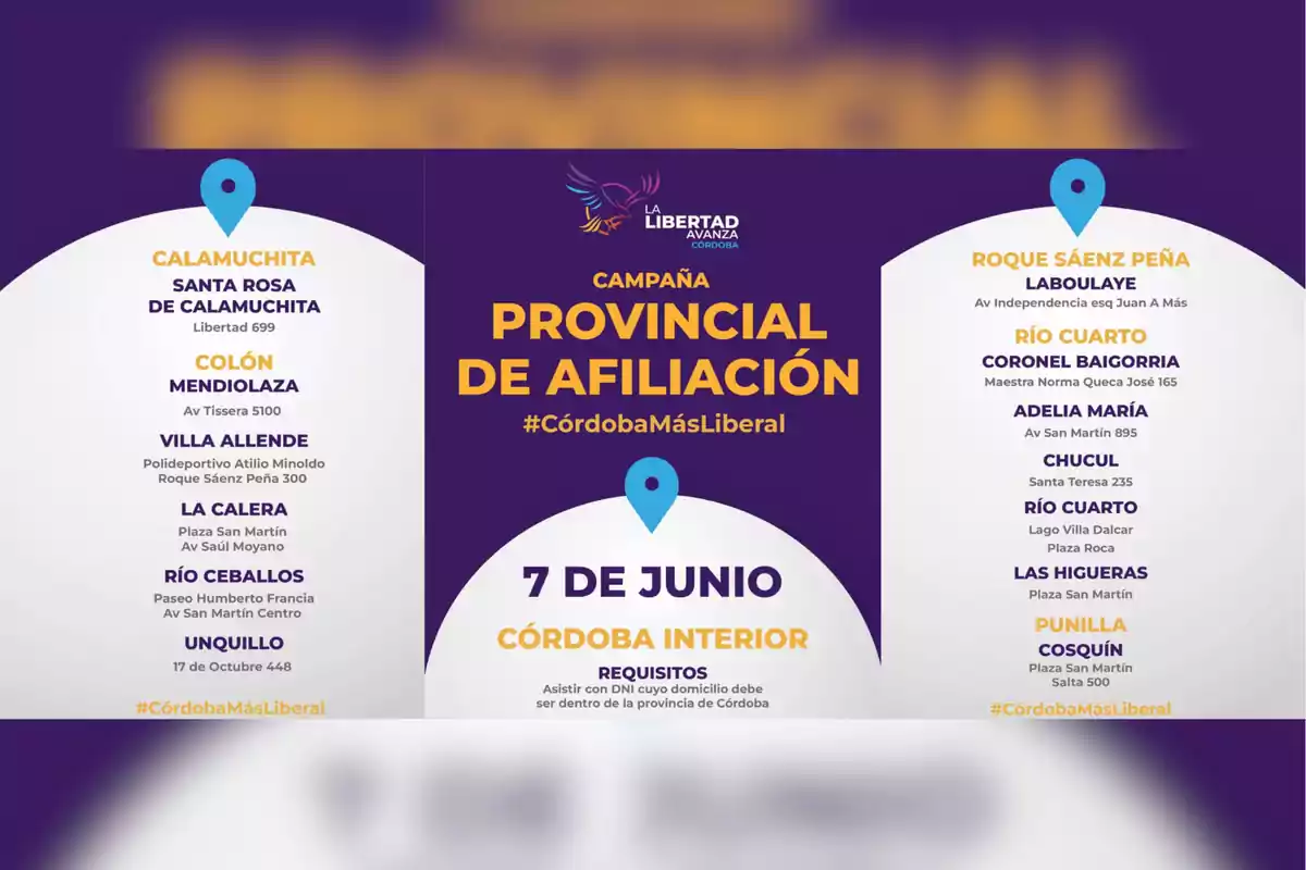 Poster for the provincial membership campaign of La Libertad Avanza in Córdoba, dated June 7, showing different locations and addresses where you can attend, along with the requirement to bring an ID with an address in the province of Córdoba. Poster for the provincial membership campaign of La Libertad Avanza in Córdoba, dated June 7, showing different locations and addresses where you can attend, along with the requirement to bring an ID with an address in the province of Córdoba.