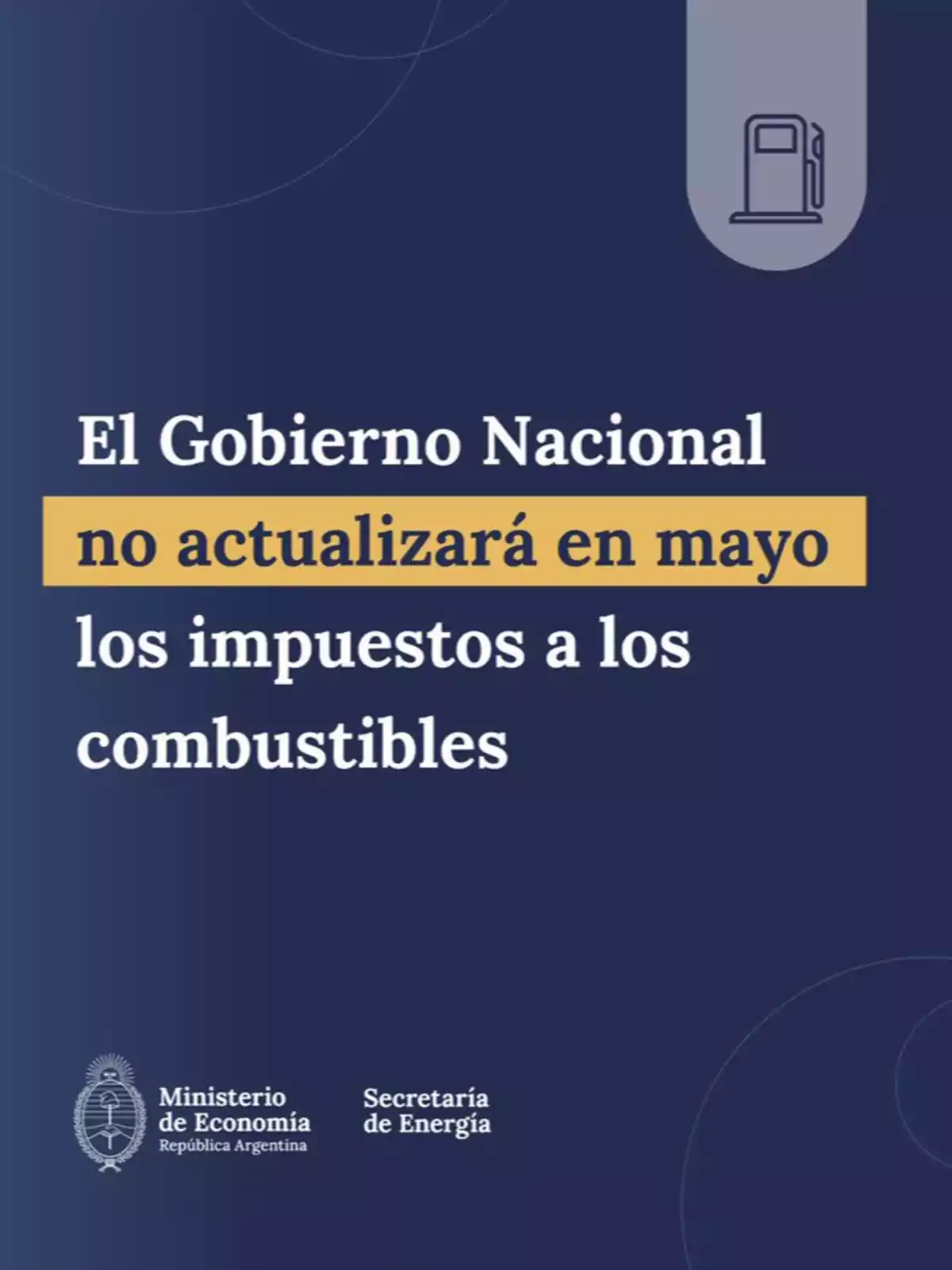 El Gobierno Nacional no actualizará en mayo los impuestos a los combustibles, según un anuncio del Ministerio de Economía y la Secretaría de Energía de Argentina. El Gobierno Nacional no actualizará en mayo los impuestos a los combustibles, según un anuncio del Ministerio de Economía y la Secretaría de Energía de Argentina.