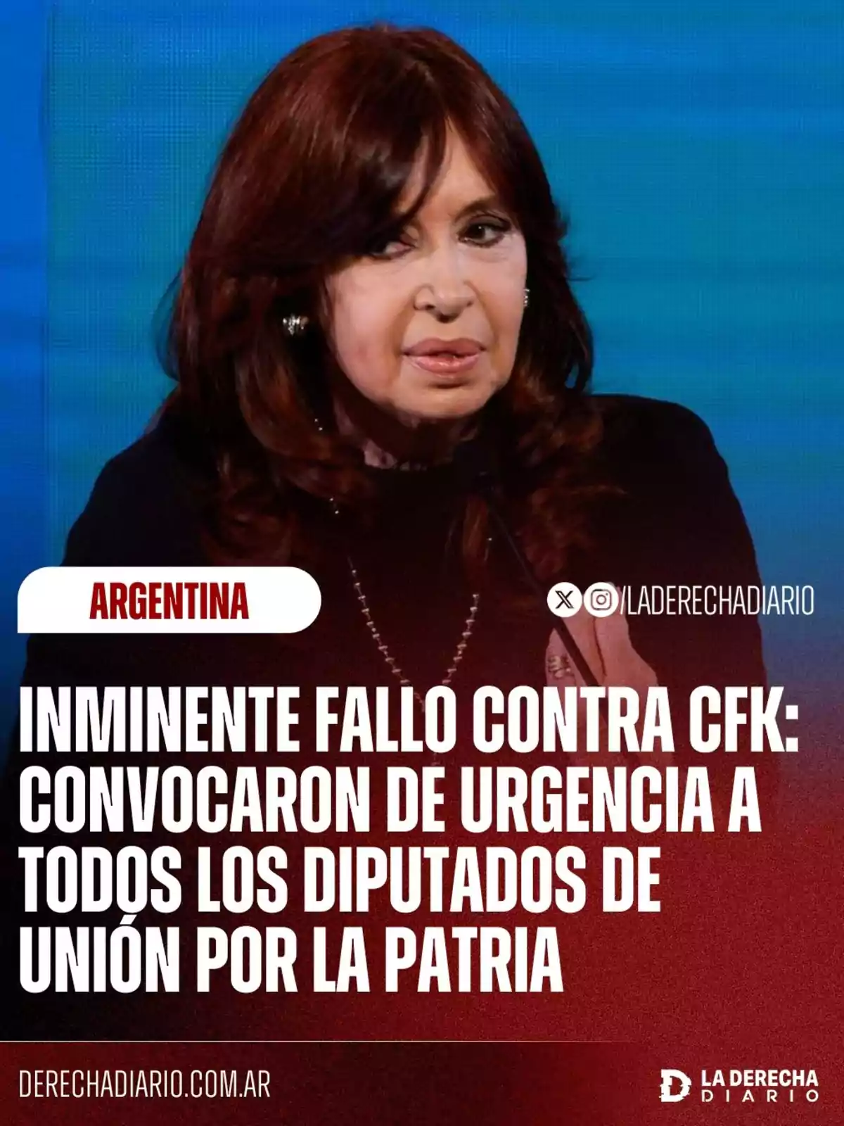 Mujer de cabello castaño oscuro en primer plano sobre fondo azul con un texto que informa sobre un inminente fallo judicial contra CFK y la convocatoria urgente a diputados de Unión por la Patria en Argentina Mujer de cabello castaño oscuro en primer plano sobre fondo azul con un texto que informa sobre un inminente fallo judicial contra CFK y la convocatoria urgente a diputados de Unión por la Patria en Argentina