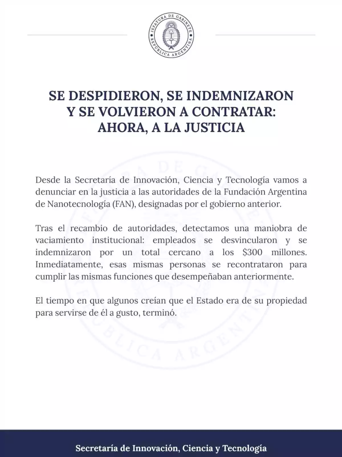 Comunicado oficial de la Secretaría de Innovación, Ciencia y Tecnología de Argentina informando sobre una denuncia judicial por la reincorporación de empleados indemnizados en la Fundación Argentina de Nanotecnología, con el logo de la Jefatura de Gabinete en la parte superior. Comunicado oficial de la Secretaría de Innovación, Ciencia y Tecnología de Argentina informando sobre una denuncia judicial por la reincorporación de empleados indemnizados en la Fundación Argentina de Nanotecnología, con el logo de la Jefatura de Gabinete en la parte superior.