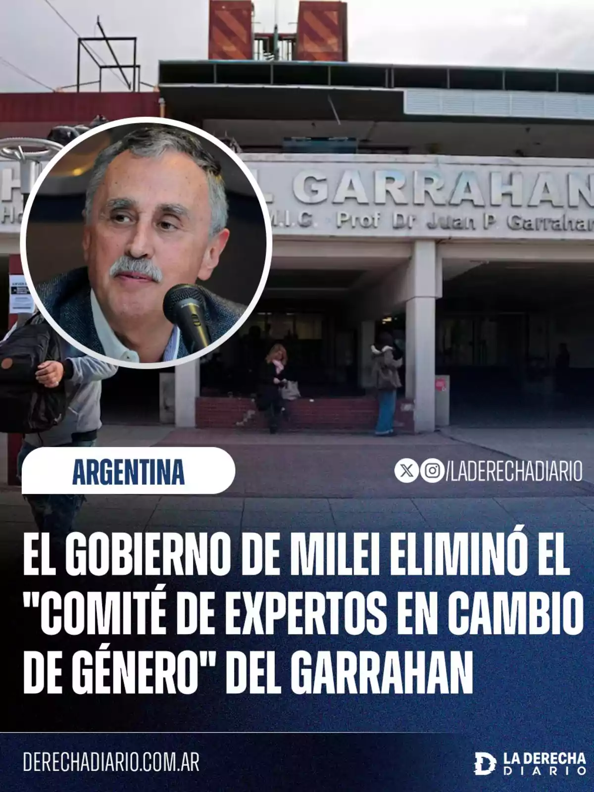 A gray-haired, mustached man appears in a circle over the image of the entrance to Garrahan Hospital, accompanied by text stating that Milei's government eliminated the hospital's gender change expert committee.