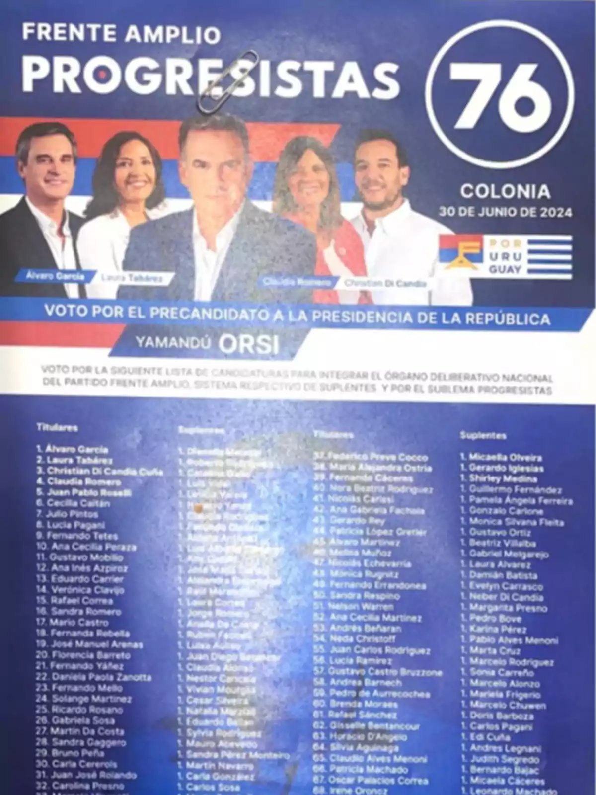 Electoral list of the Broad Progressive Front number 76 of Colonia for the June 30, 2024 elections, with photos of the five main candidates and the names of primary and alternate candidates, supporting Yamandú Orsi’s presidential pre-candidacy. Electoral list of the Broad Progressive Front number 76 of Colonia for the June 30, 2024 elections, with photos of the five main candidates and the names of primary and alternate candidates, supporting Yamandú Orsi’s presidential pre-candidacy.
