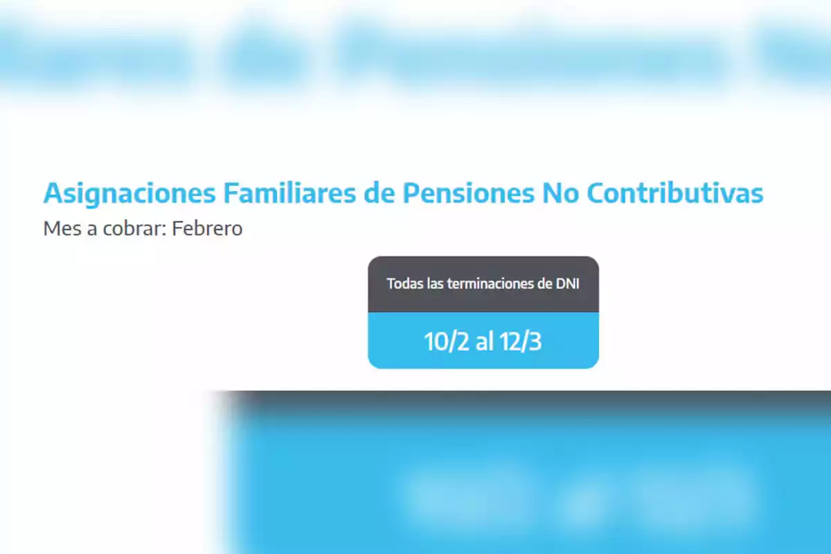 Non-Contributory Pension Family Allowances month to be collected February all DNI terminations from February 10 to March 12.