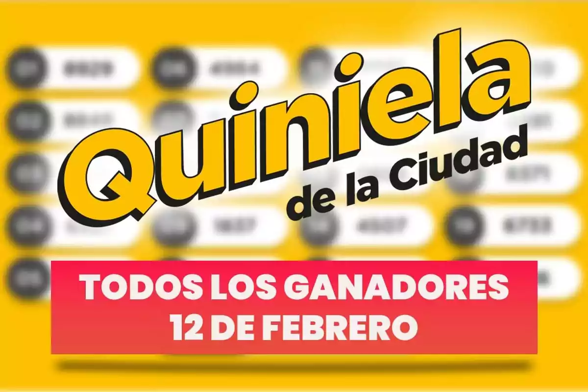 Texto en fondo amarillo que dice "Quiniela de la Ciudad" y en fondo rojo "Todos los ganadores 12 de febrero".