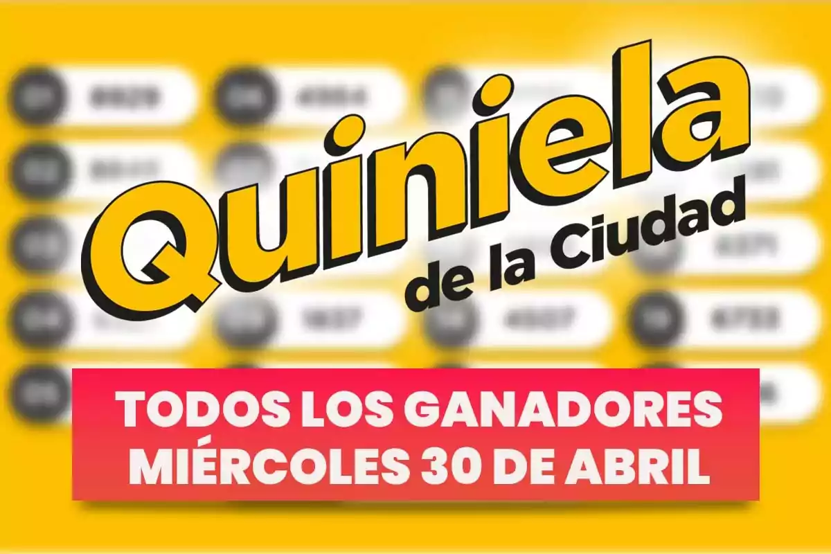 Cartel de la Quiniela de la Ciudad con fondo amarillo y texto que anuncia a los ganadores del miércoles 30 de abril.