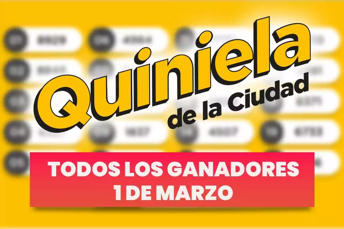 Texto en la imagen: "Quiniela de la Ciudad, todos los ganadores 1 de marzo" sobre un fondo amarillo con números desenfocados.