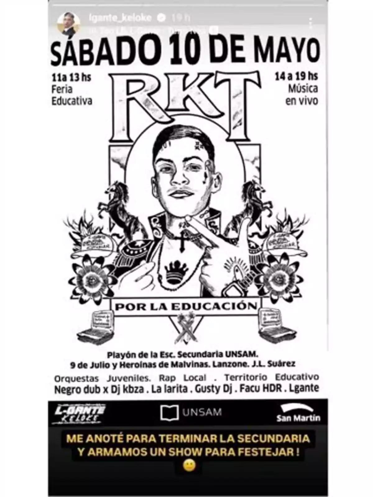 Cartel promocional de un evento educativo y musical que se llevará a cabo el sábado 10 de mayo en el playón de la Escuela Secundaria UNSAM, con actividades como feria educativa y música en vivo, incluyendo orquestas juveniles y rap local, con la participación de varios artistas y DJs. Cartel promocional de un evento educativo y musical que se llevará a cabo el sábado 10 de mayo en el playón de la Escuela Secundaria UNSAM, con actividades como feria educativa y música en vivo, incluyendo orquestas juveniles y rap local, con la participación de varios artistas y DJs.