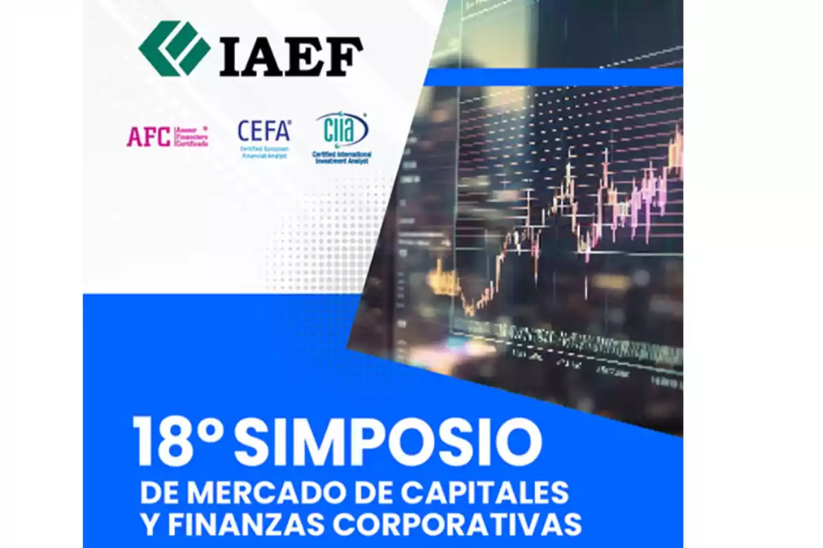 Imagen promocional del 18° Simposio de Mercado de Capitales y Finanzas Corporativas organizado por IAEF, con gráficos financieros y logotipos de certificaciones.