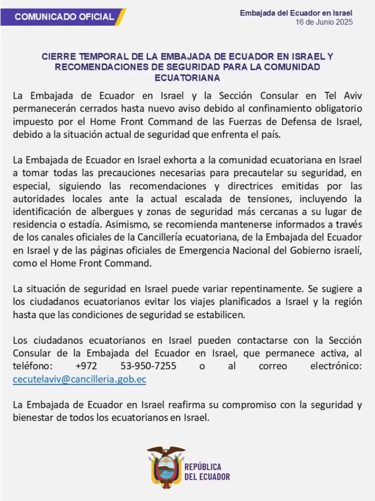 Comunicado oficial de la Embajada del Ecuador en Israel informando sobre el cierre temporal de la embajada y la sección consular en Tel Aviv por motivos de seguridad, con recomendaciones para la comunidad ecuatoriana y datos de contacto consular Comunicado oficial de la Embajada del Ecuador en Israel informando sobre el cierre temporal de la embajada y la sección consular en Tel Aviv por motivos de seguridad, con recomendaciones para la comunidad ecuatoriana y datos de contacto consular
