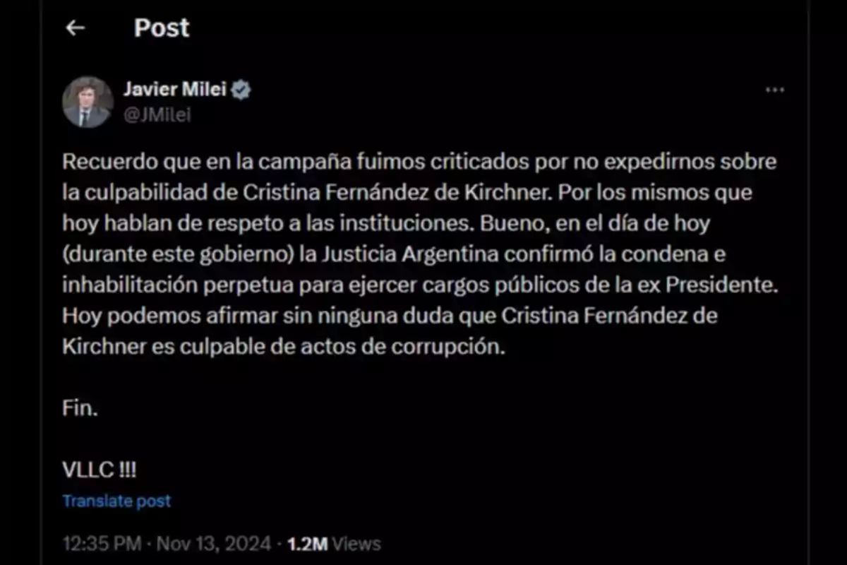 Una publicación de Javier Milei en la que menciona críticas recibidas durante la campaña por no pronunciarse sobre la culpabilidad de Cristina Fernández de Kirchner. Afirma que la Justicia Argentina confirmó la condena e inhabilitación perpetua para ejercer cargos públicos de la ex Presidenta, asegurando que es culpable de actos de corrupción. Finaliza con 